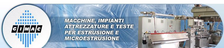 Gimac - macchine, impianti, attrezzature e teste per estrusione e microestrusione